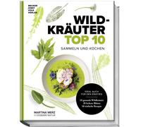 Martina Merz Sa Wildkräuter Top 10: Sammeln und kochen. Ideal auch f (Tapa dura)