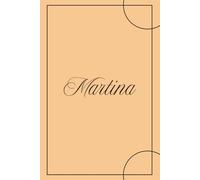 Martina - Quaderno per Appunti 6x9 | 100 Pagine a Righe | Copertina Arancio Minimal: Notebook personalizzato con nome - Design elegante per lavoro, ufficio o studio universitario
