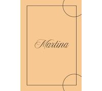 Martina - Quaderno per Appunti 6x9 | 100 Pagine a Righe | Copertina Rigida Arancio Minimal: Notebook personalizzato con nome - Design elegante per lavoro, ufficio o studio universitario