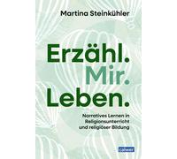 Martina Steink& Erzähl.Mir.Leben.: Narratives Lernen in Religionsu (Tapa blanda)