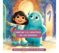 Martina y el Monstruo de los Números: Que los números no te asusten