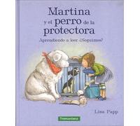 Martina y el perro de la protectora. Aprendiendo a leer. ¿Seguimos? (INFANTIL)