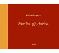 Martine Fougeron / Nicolas et Adrien: A World with Two Sons
