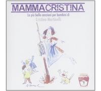Martinelli Cristina - Mammacristina (Le Piu Belle Canzoni Per Bambini)