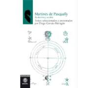 Martines De Pasqually: Su Doctrina Y Su Obra