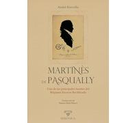 Martinès de Pasqually: Una de las fuentes del Régimen Escocés Rectificado: 5 (BIOGRAFÍAS)