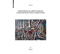 Martinésisme, willermosisme, martinisme et franc-maçonnerie