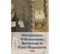 Martinésisme Willermosisme Martinisme Et Franc-maçonnerie : La Quatre