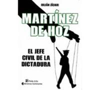 Martínez De La Hoz. El Jefe Civil De La Dictadura