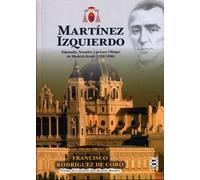 Martínez Izquierdo: Diputado, Senador y primer Obispo de Madrid-Alcalá (1830-1886) (Vidas y semblanzas)