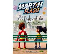 Martínflash y el festival de Cometas (Las Aventuras de MartínFlash (Tapa blanda LETRA LIGADA))