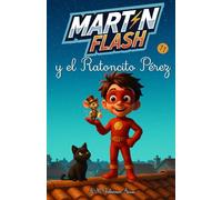 Martínflash y el Ratoncito Pérez (Las Aventuras de MartínFlish (Tapa blanda LETRA LIGADA))