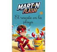 Martínflash y el rescate en la playa (Las aventuras de Martínflash)
