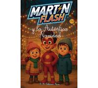 Martínflash y la Auténtica Navidad (Las Aventuras de MartínFlash (Tapa blanda LETRA LIGADA))