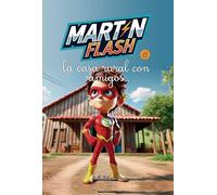 Martínflash y la casa rural con amigos: 8 (Las aventuras de Martínflash)
