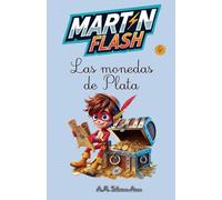 MartínFlash y las monedas de plata: 6 (Las aventuras de Martínflash)