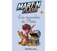 Martínflash y las monedas de plata (Las Aventuras de MartínFlash (Tapa blanda LETRA LIGADA))