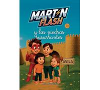 Martínflash y las piedras susurrantes: 10 (Las aventuras de Martínflash)