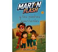 Martínflash y las piedras susurrantes (Las Aventuras de MartínFlash (Tapa blanda LETRA LIGADA))