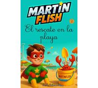 Martínflish y el rescate en la playa (Las Aventuras de MartínFlish (Tapa blanda LETRA LIGADA))