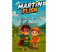 Martínflish y el valle de los dinosaurios (Las Aventuras de MartínFlish (Tapa blanda LETRA LIGADA))