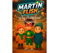 Martínflish y la Auténtica Navidad: 14 (Las aventuras de Martínflish)