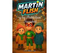 Martínflish y la Auténtica Navidad (Las Aventuras de MartínFlish (Tapa blanda LETRA LIGADA))