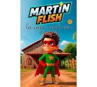 Martínflish y la casa rural con amigos: 8 (Las aventuras de Martínflish)
