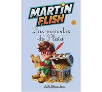 MartínFlish y las monedas de plata: 6 (Las aventuras de Martínflish)