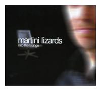 Martini Lizards - Into The Lounge