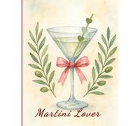 Martini Lover Notebook: Aesthetic Martini Coquette Journal 8.5” x 11”, 121 pages, wide ruled.: Cute Large Writing, Perfect for School, Journaling, or as a Gift