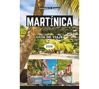 MARTÍNICA GUÍA DE VIAJE 2026: Nada con tortugas marinas, escala un volcán vivo, playas de arena negra, ron AOC, carnavales, picos de selva tropical de la Isla de las Flores