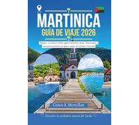 Martinica Guía De Viaje 2026: Playas, cultura criolla, gastronomía local, festivales y consejos prácticos para viajar al Caribe francés.