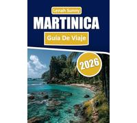 Martinica Guía de viaje 2026: Un recurso esencial para 2026 que abarca playas, paisajes volcánicos, experiencias culturales, excursiones y planificación inteligente de viajes