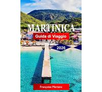 Martinica Guida di viaggio 2026: Scopri spiagge caraibiche, cultura franco-creola, paesaggi vulcanici, rotte del rum, foreste pluviali tropicali e avventure insulari