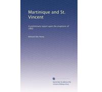 Martinique and St. Vincent: A preliminary report upon the eruptions of 1902