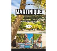 MARTINIQUE GUIDA DI VIAGGIO 2026: Nuota con tartarughe marine, scala un vulcano vivente, spiagge di sabbia nera, rum AOC, carnevali, vette della foresta pluviale dell'Isola dei Fiori