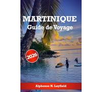 Martinique Guide de voyage 2026: Découvrez la beauté naturelle de l'île, sa riche culture, les meilleures plages, les sentiers de randonnée et les activités pour une aventure caribéenne inoubliable