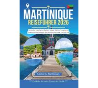 Martinique Reiseführer 2026: Strände, kreolische Kultur, lokale Küche, Feste und praktische Reisetipps für die französische Karibik Die