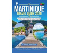 Martinique Travel Guide 2026: Beaches, Creole Culture, Local Food, Festivals and Practical Travel Tips for the French Caribbean
