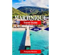 Martinique Travel Guide 2026: Discover Caribbean Beaches, French-Creole Culture, Volcanic Landscapes, Rum Routes, Tropical Rainforests, and Island Adventures