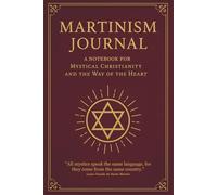 Martinism Journal: A Notebook for Mystical Christianity and Initiatory Wisdom