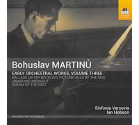 Martinu, B. - Bohuslav Martin?: Early Orchestral Works, Volume Three
