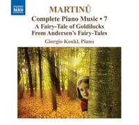 Martinu- Complete Piano Music, Vol. 7: A Fairy-Tale of Goldilocks / From Andersen's Fairy-Tales by Naxos (2009-08-25)