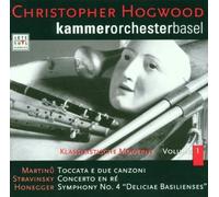 Martinu: Toccata e due conzoni; Stravinsky: Concerto en R??; Honegger: Symphony No. 4 Deliciae Basilienses by Christopher Hogwood