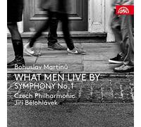 Czech Philharmonic Orchestra - Martinu: What Men Live By, Sinfonia Nº 1