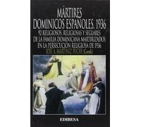 Mártires Dominicos españoles. 1936: 92 religiosos, religiosas y seglares de la familia dominicana martirizados en la persecución religiosa de 1936 (Grandes Firmas)