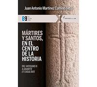 Mártires y santos, en el centro de la historia (MARTIRES SIGLO XX)