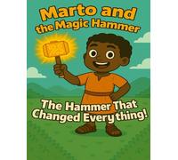 Marto and The Magic Hammer: Hammer that changed everything