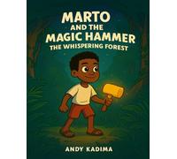 Marto and The Magic Hammer: The Whispering Forest